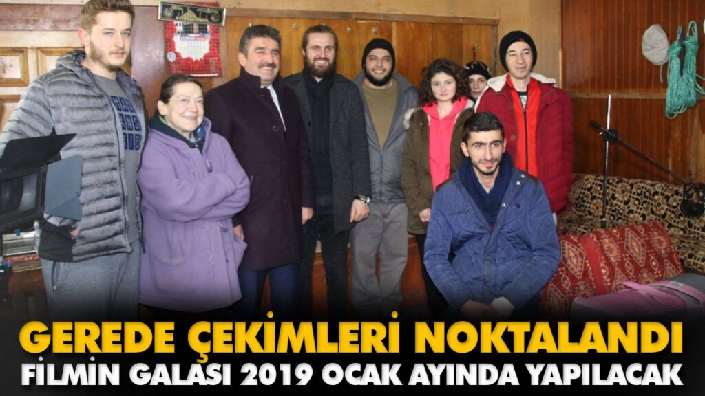 GEREDE ÇEKİMLERİ NOKTALANDI