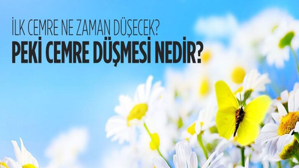 CEMRE NE ZAMAN DÜŞECEK? CEMRE NE ZAMAN DÜŞECEK?