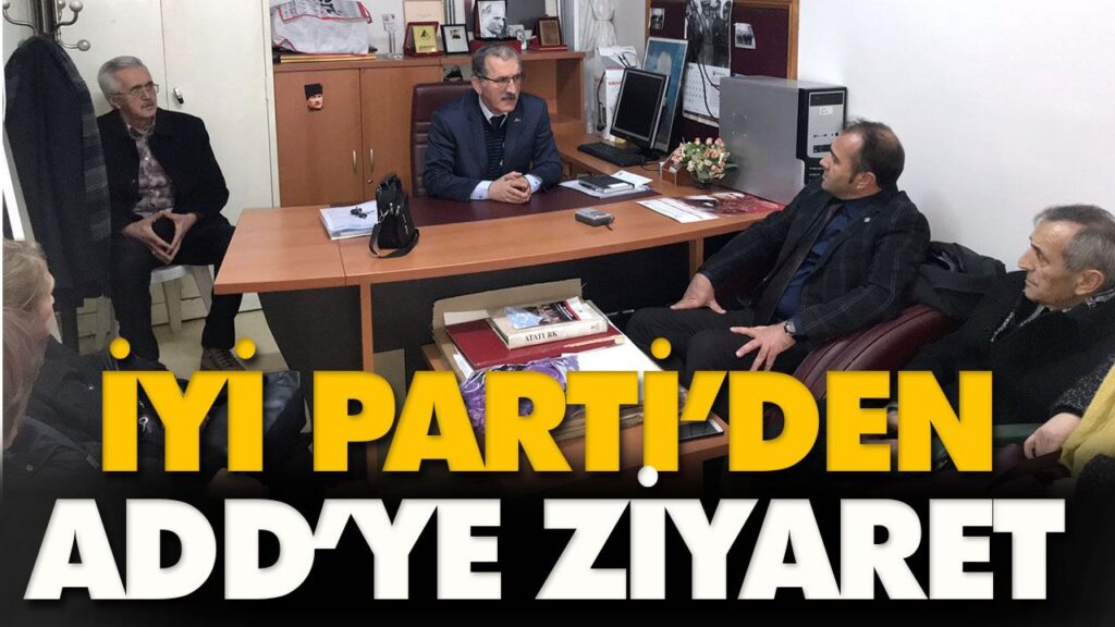 İYİ PARTİ’DEN ADD’YE ZİYARET İYİ PARTİ’DEN ADD’YE ZİYARET