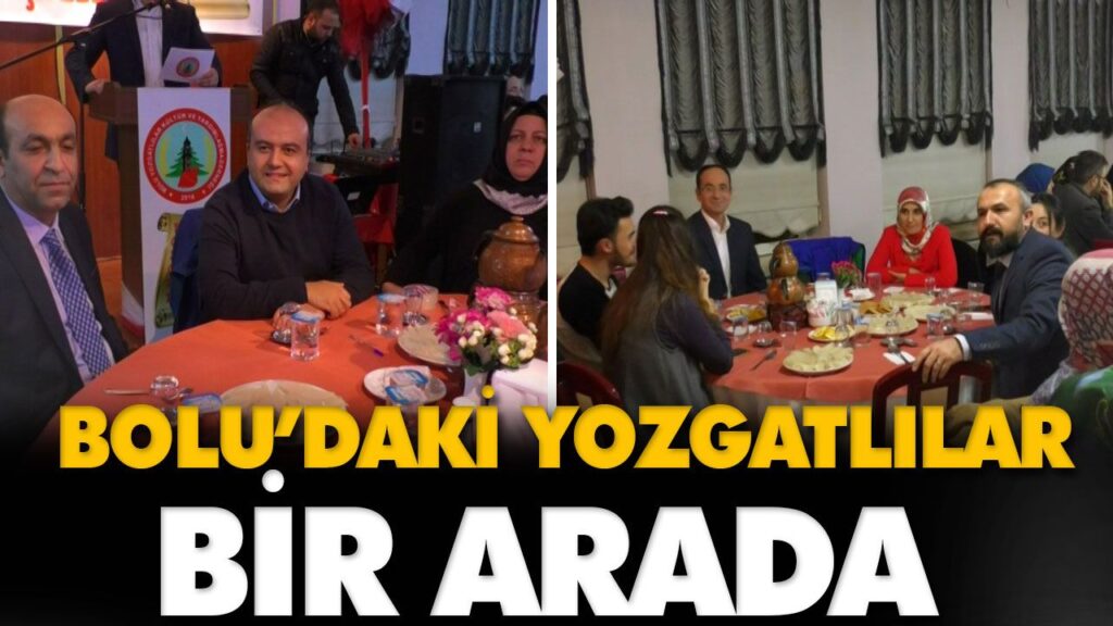 BOLU’DAKİ YOZGATLILAR BİR ARADA BOLU’DAKİ YOZGATLILAR BİR ARADA