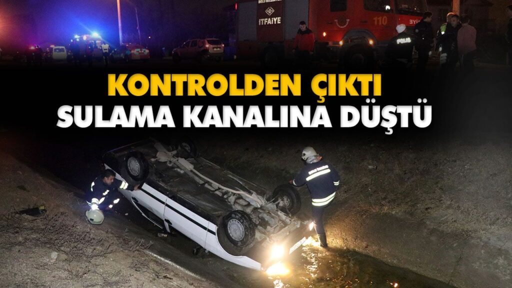 KONTROLDEN ÇIKTI, SULAMA KANALINA DÜŞTÜ KONTROLDEN ÇIKTI, SULAMA KANALINA DÜŞTÜ