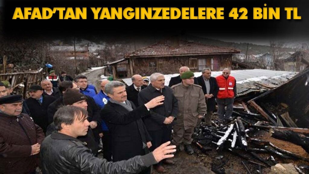 AFAD’TAN YANGINZEDELERE 42 BİN TL AFAD’TAN YANGINZEDELERE 42 BİN TL