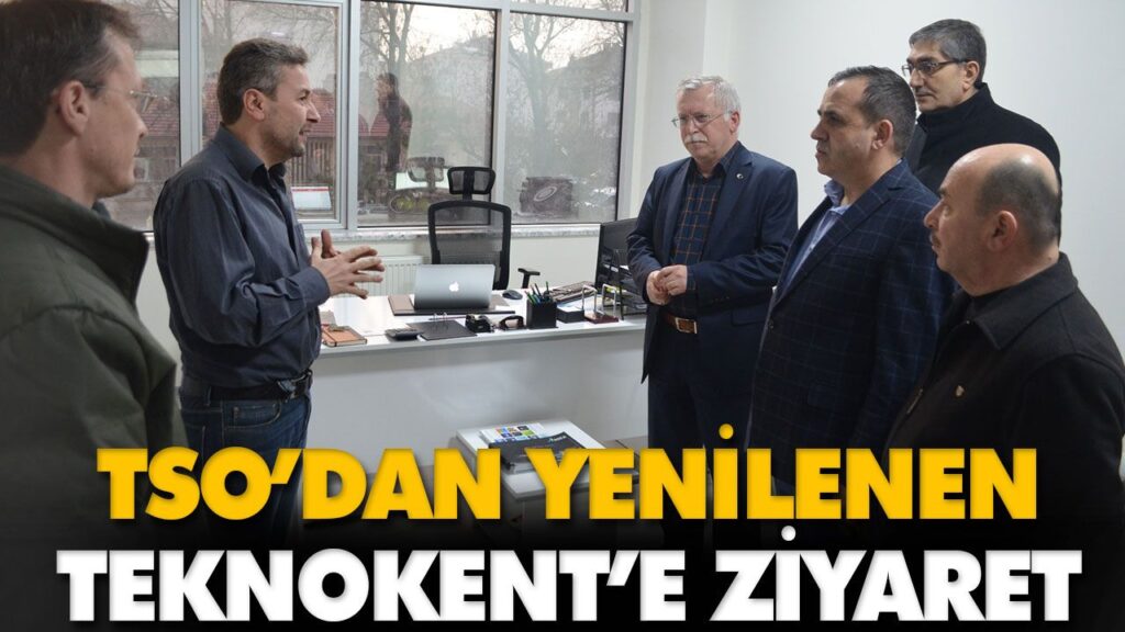 TSO’DAN YENİLENEN TEKNOKENT’E ZİYARET TSO’DAN YENİLENEN TEKNOKENT’E ZİYARET