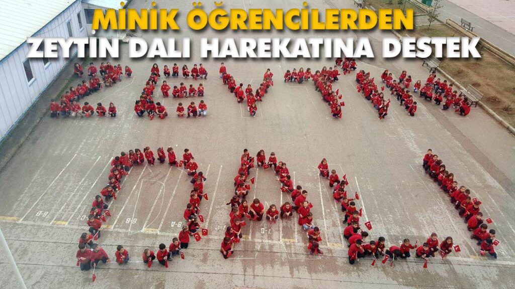 MİNİK ÖĞRENCİLERDEN ZEYTİN DALI HAREKATINA DESTEK MİNİK ÖĞRENCİLERDEN ZEYTİN DALI HAREKATINA DESTEK