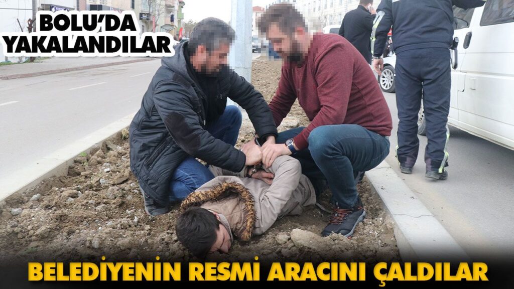 HIRSIZLAR BOLU’DA YAKALANDI HIRSIZLAR BOLU’DA YAKALANDI