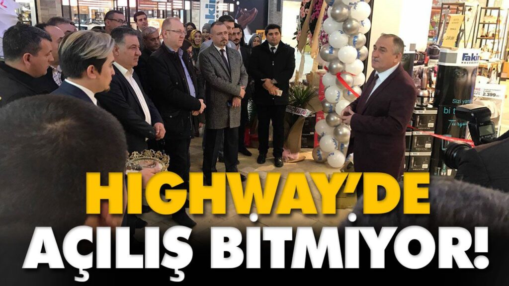 HIGHWAY’DE AÇILIŞ BİTMİYOR! HIGHWAY’DE AÇILIŞ BİTMİYOR!