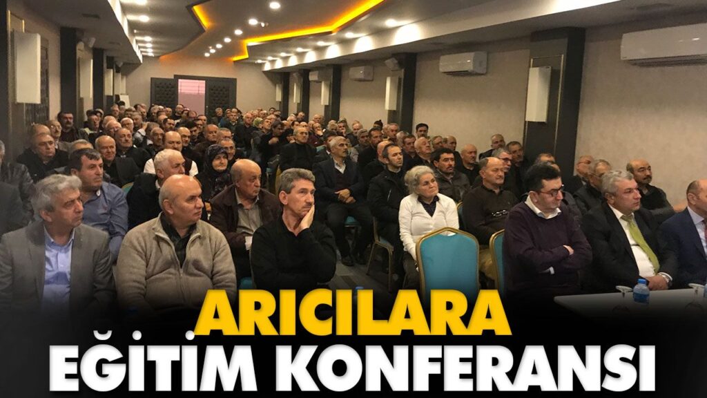 ARICILARA EĞİTİM KONFERANSI ARICILARA EĞİTİM KONFERANSI