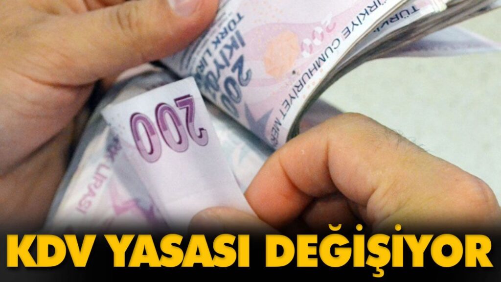 KDV YASASI DEĞİŞİYOR KDV YASASI DEĞİŞİYOR