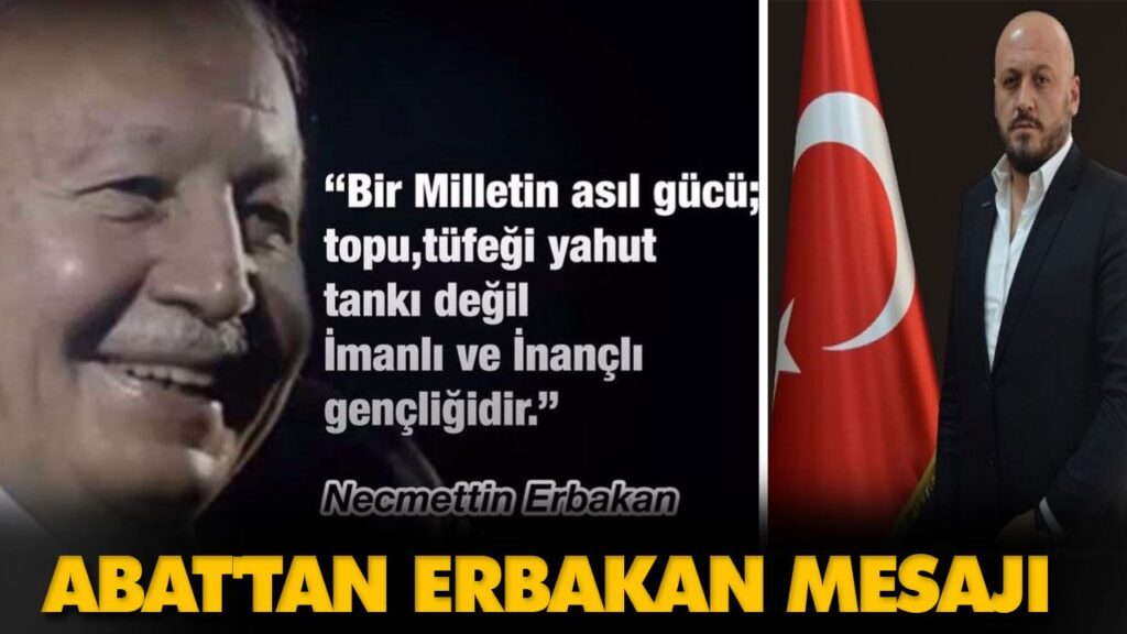 ABAT’TAN ERBAKAN MESAJI ABAT’TAN ERBAKAN MESAJI