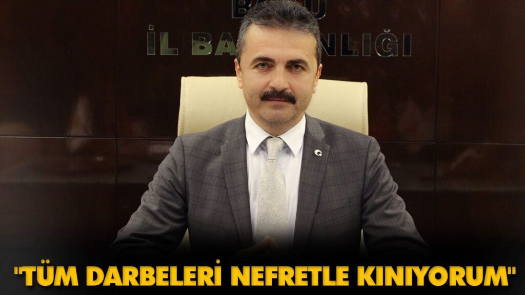 “TÜM DARBELERİ NEFRETLE KINIYORUM”