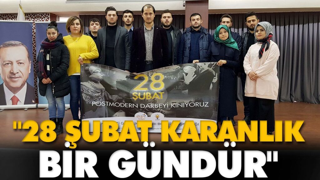 “28 ŞUBAT KARANLIK BİR GÜNDÜR” “28 ŞUBAT KARANLIK BİR GÜNDÜR”
