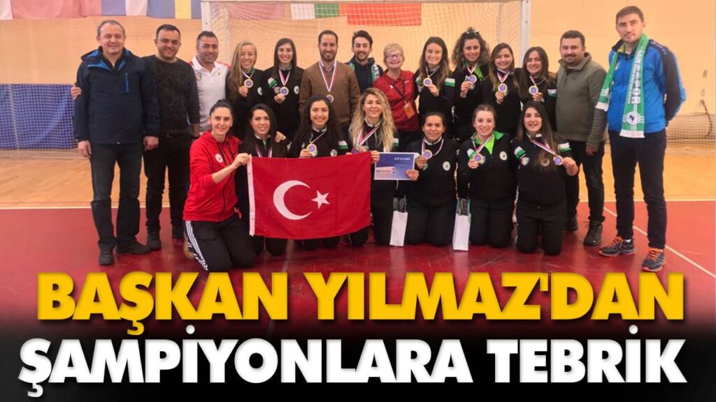 BAŞKAN YILMAZ’DAN ŞAMPİYONLARA TEBRİK BAŞKAN YILMAZ’DAN ŞAMPİYONLARA TEBRİK