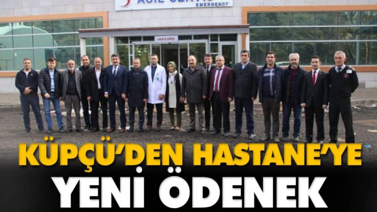 KÜPÇÜ’DEN HASTANE’YE YENİ ÖDENEK