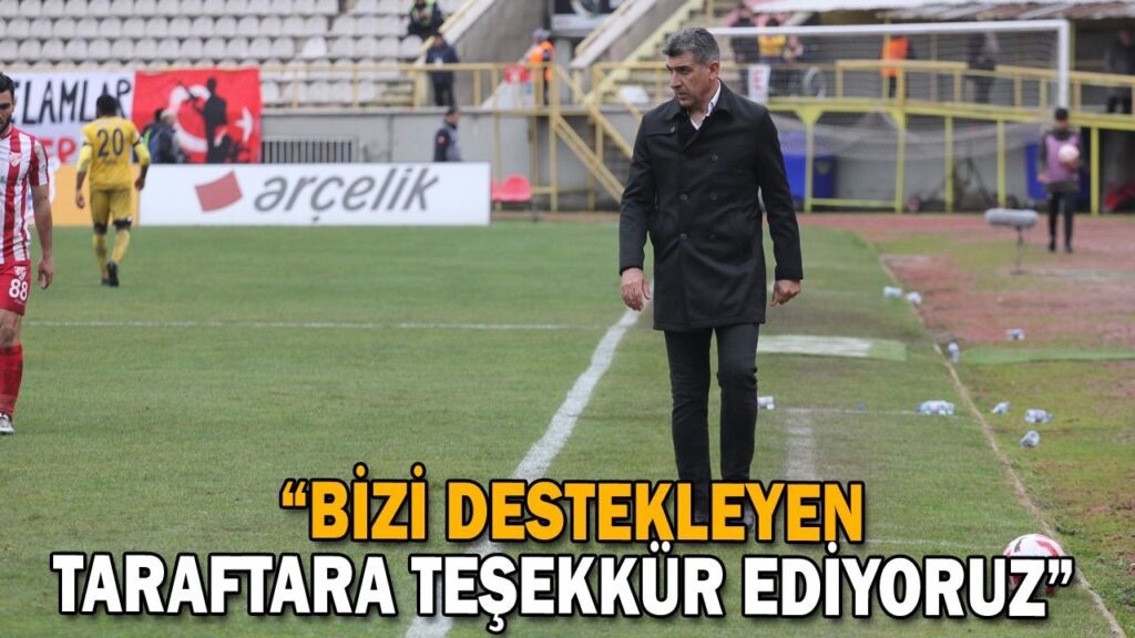 “BİZİ DESTEKLEYEN TARAFTARA TEŞEKKÜR EDİYORUZ” “BİZİ DESTEKLEYEN TARAFTARA TEŞEKKÜR EDİYORUZ”