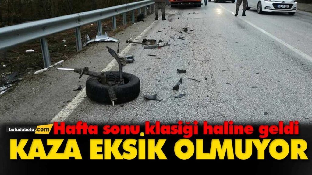 KAZA EKSİK OLMUYOR KAZA EKSİK OLMUYOR