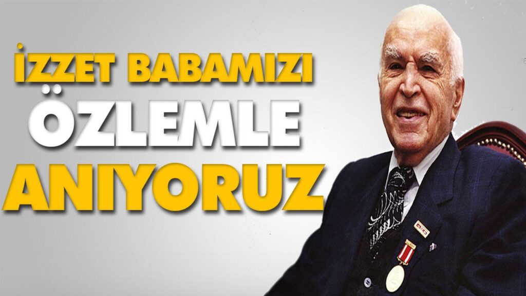 İZZET BABAMIZI ÖZLEMLE ANIYORUZ İZZET BABAMIZI ÖZLEMLE ANIYORUZ