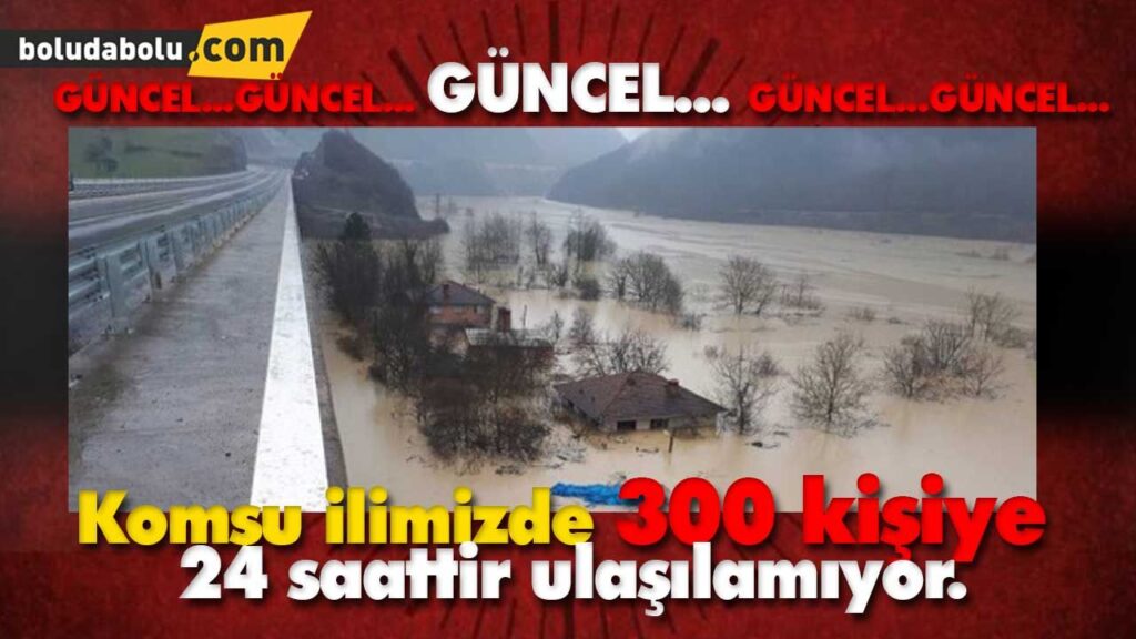 Komşu ilimizde 300 kişiye 24 saattir ulaşılamıyor. Komşu ilimizde 300 kişiye 24 saattir ulaşılamıyor.
