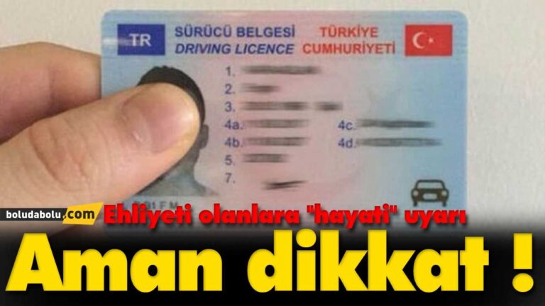 Aman dikkat ! Ehliyeti olanlara ”hayati” uyarı
