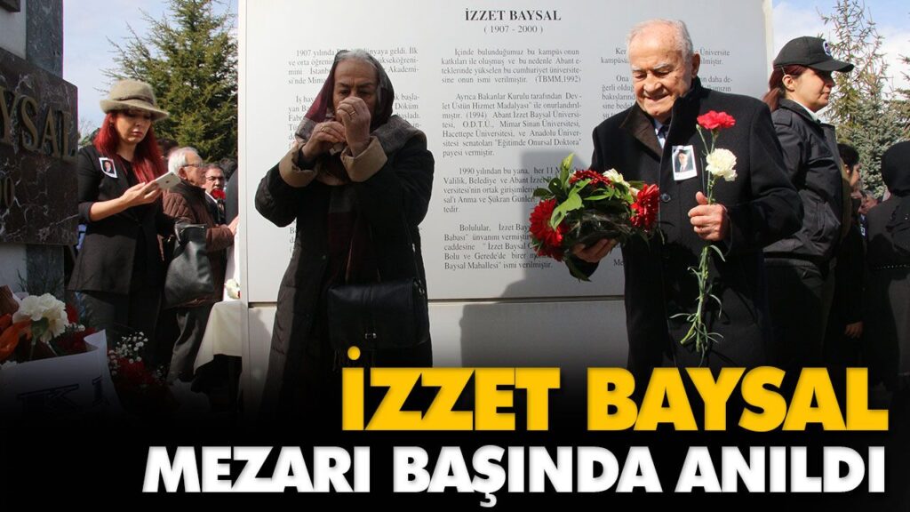 İZZET BAYSAL MEZARI BAŞINDA ANILDI İZZET BAYSAL MEZARI BAŞINDA ANILDI