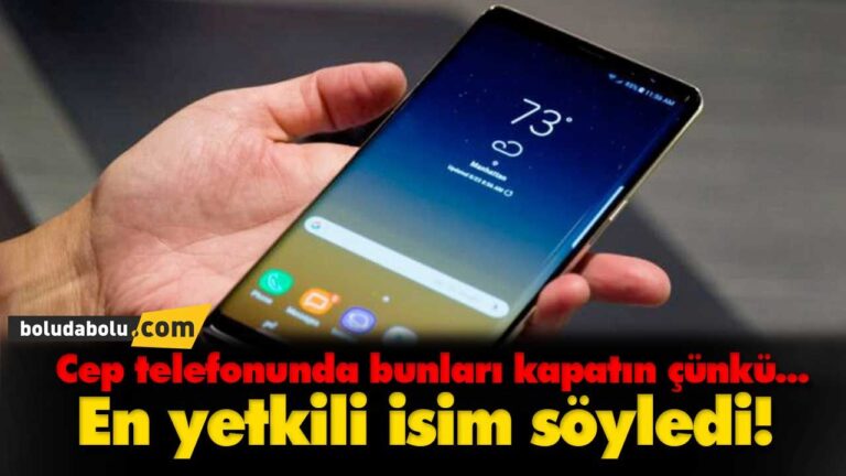 Cep telefonunda bunları kapatın