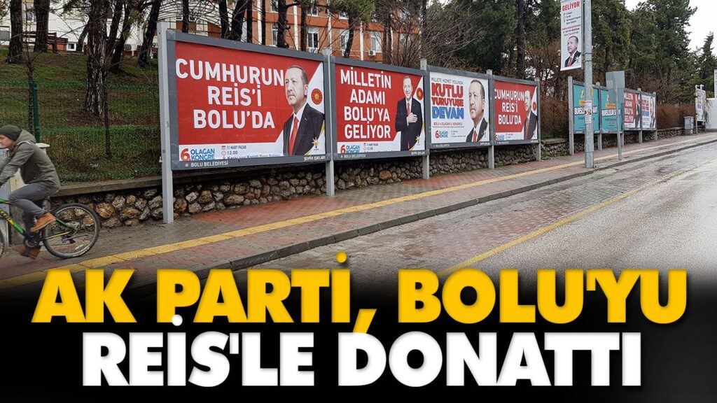 AK PARTİ, BOLU’YU REİS’LE DONATTI AK PARTİ, BOLU’YU REİS’LE DONATTI