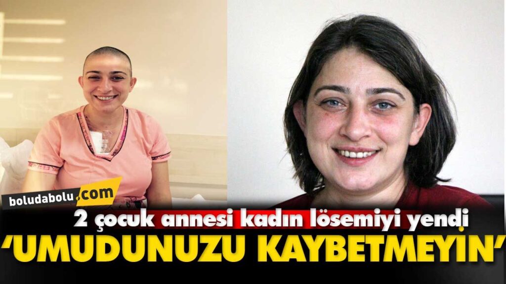 2 çocuk annesi kadın lösemiyi yendi 2 çocuk annesi kadın lösemiyi yendi