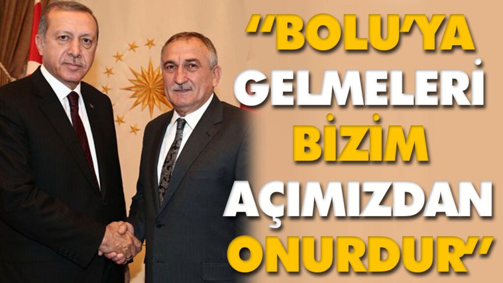“BOLU’YA GELMELERİ BİZİM AÇIMIZDAN ONURDUR” “BOLU’YA GELMELERİ BİZİM AÇIMIZDAN ONURDUR”