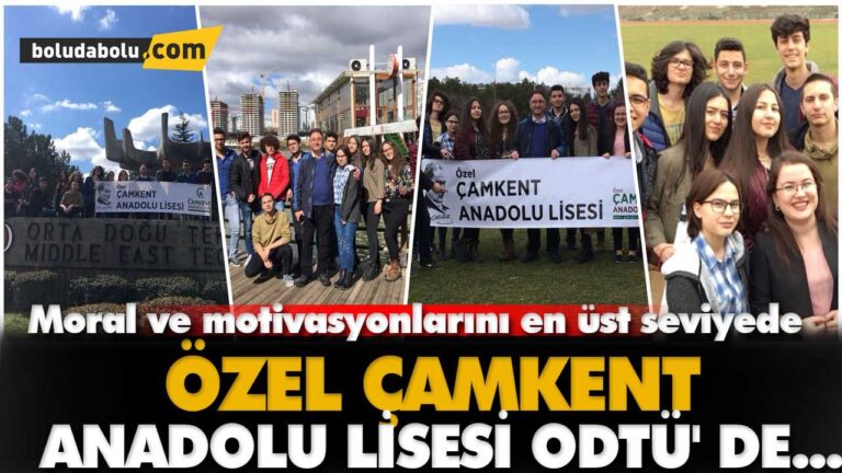 ÖZEL ÇAMKENT ANADOLU LİSESİ ODTÜ’ DE…
