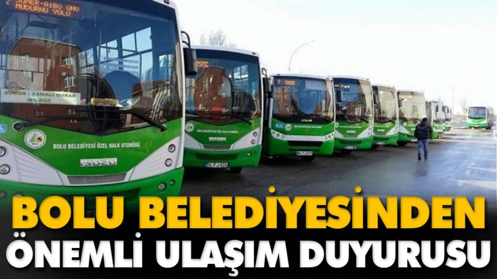 BOLU BELEDİYESİNDEN ÖNEMLİ ULAŞIM DUYURUSU BOLU BELEDİYESİNDEN ÖNEMLİ ULAŞIM DUYURUSU