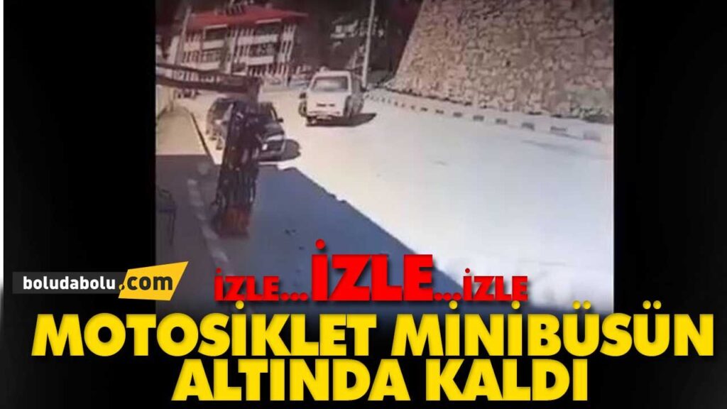MOTOSİKLET MİNİBÜSÜN ALTINDA KALDI MOTOSİKLET MİNİBÜSÜN ALTINDA KALDI