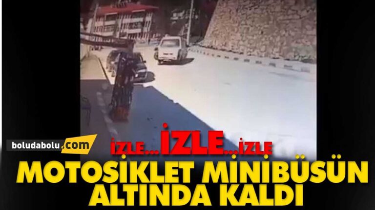 MOTOSİKLET MİNİBÜSÜN ALTINDA KALDI