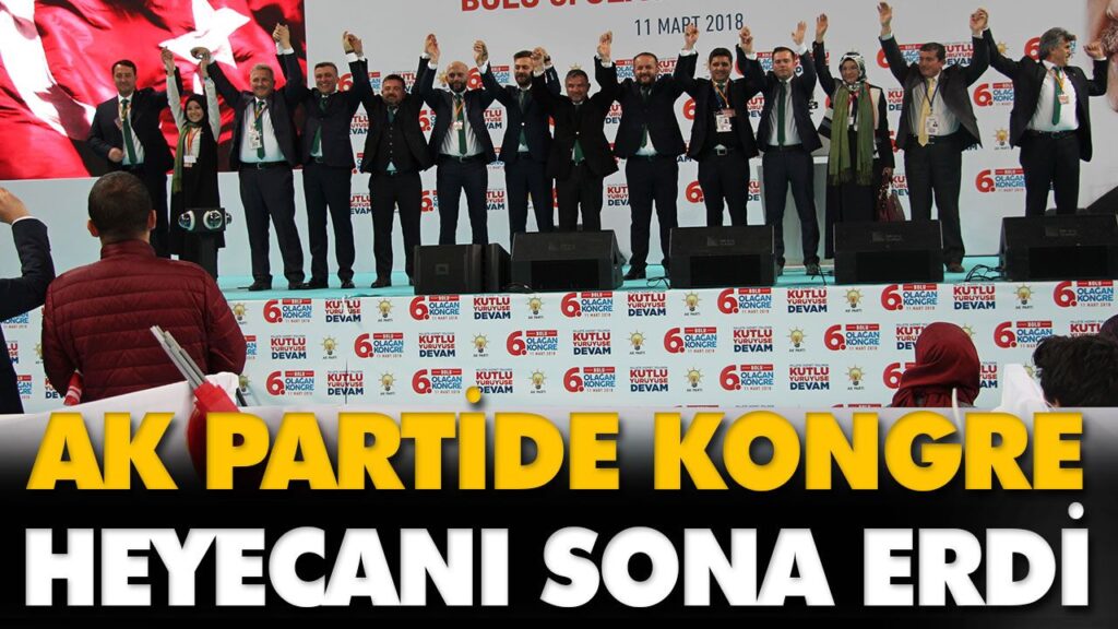 AK PARTİDE KONGRE HEYECANI SONA ERDİ AK PARTİDE KONGRE HEYECANI SONA ERDİ