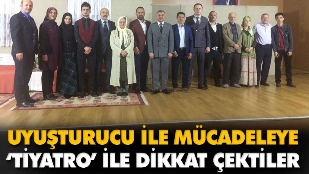 UYUŞTURUCU İLE MÜCADELEYE ‘TİYATRO’ İLE DİKKAT ÇEK UYUŞTURUCU İLE MÜCADELEYE ‘TİYATRO’ İLE DİKKAT ÇEK