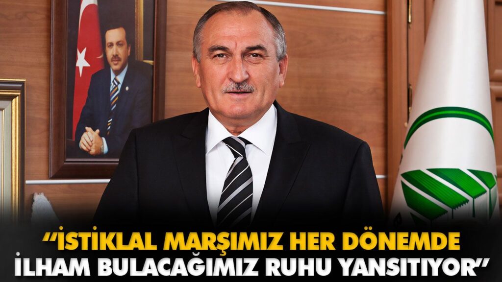 “İSTİKLAL MARŞIMIZ HER DÖNEMDE İLHAM BULACAĞIMIZ R “İSTİKLAL MARŞIMIZ HER DÖNEMDE İLHAM BULACAĞIMIZ R