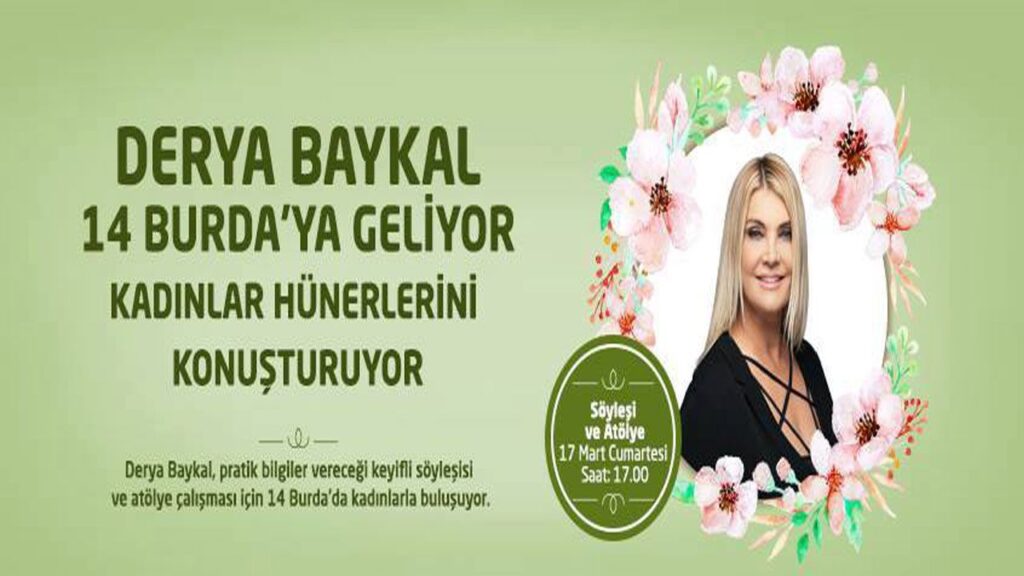 DERYA BAYKAL 14 BURDA’DA KADINLARLA BİR ARAYA GELİ DERYA BAYKAL 14 BURDA’DA KADINLARLA BİR ARAYA GELİ