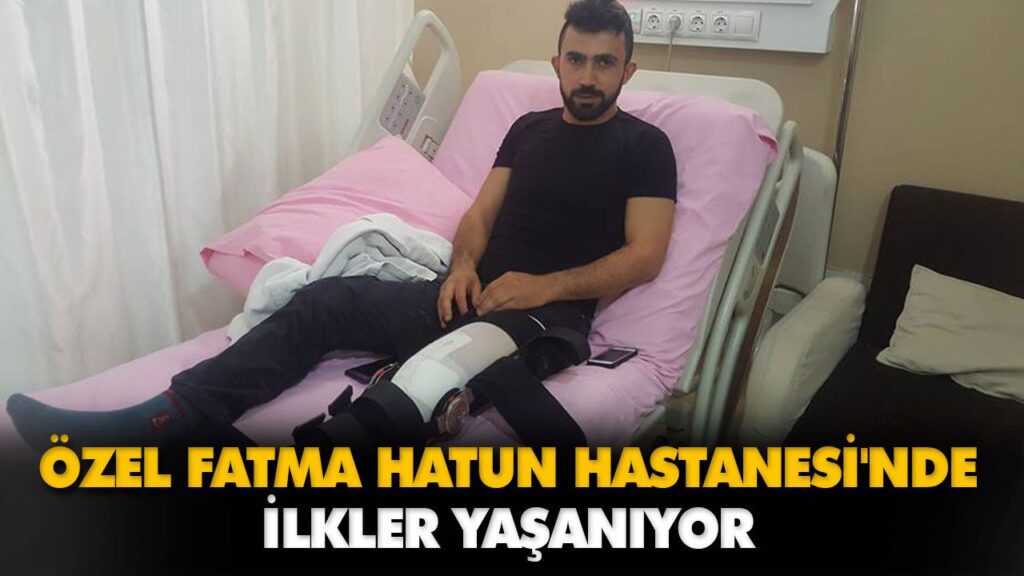 ÖZEL FATMA HATUN HASTANESİ’NDE İLKLER YAŞANIYOR ÖZEL FATMA HATUN HASTANESİ’NDE İLKLER YAŞANIYOR