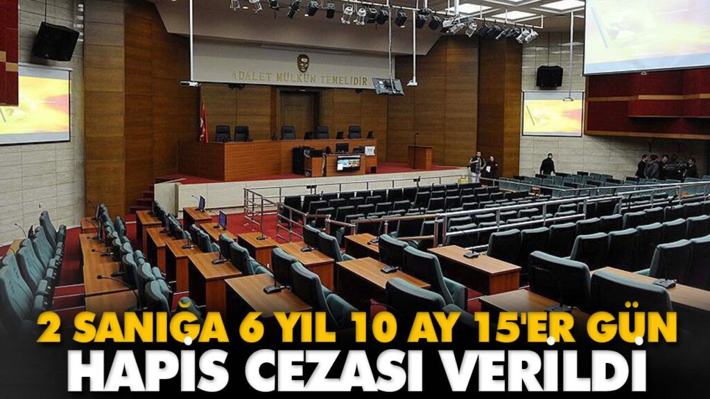 2 SANIĞA 6 YIL 10 AY 15’ER GÜN HAPİS 2 SANIĞA 6 YIL 10 AY 15’ER GÜN HAPİS