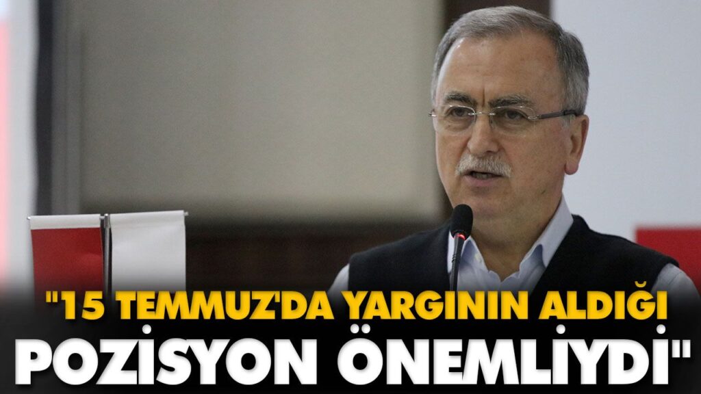 “15 TEMMUZ’DA YARGININ ALDIĞI POZİSYON ÖNEMLİYDİ” “15 TEMMUZ’DA YARGININ ALDIĞI POZİSYON ÖNEMLİYDİ”
