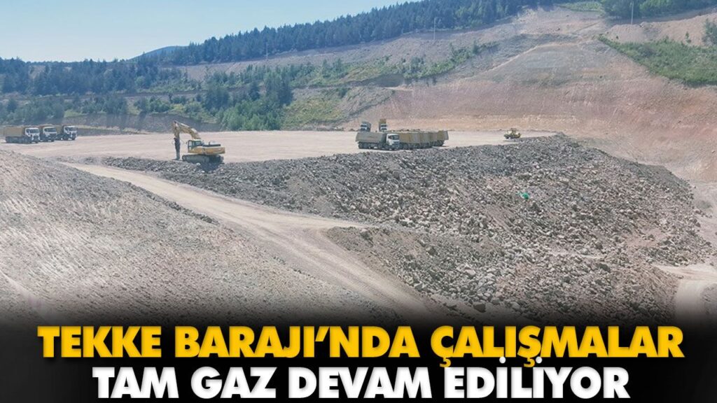 TEKKE BARAJI’NDA ÇALIŞMALAR TAM GAZ DEVAM EDİLİYOR TEKKE BARAJI’NDA ÇALIŞMALAR TAM GAZ DEVAM EDİLİYOR