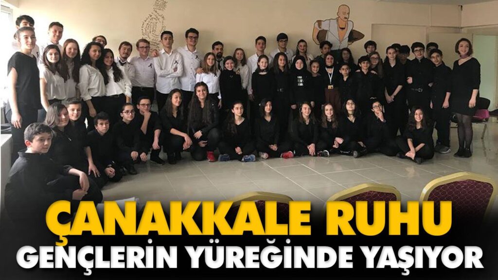 ÇANAKKALE RUHU GENÇLERİN YÜREĞİNDE YAŞIYOR