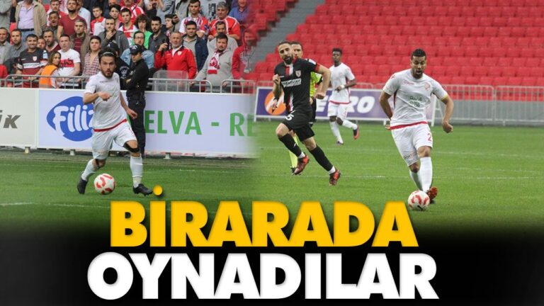 BİRARADA OYNADILAR