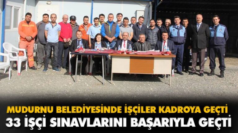 MUDURNU BELEDİYESİNDE İŞÇİLER KADROYA GEÇTİ