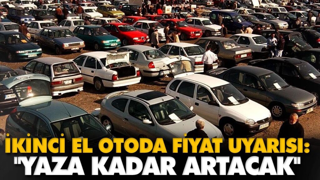 İKİNCİ EL OTODA FİYAT UYARISI İKİNCİ EL OTODA FİYAT UYARISI