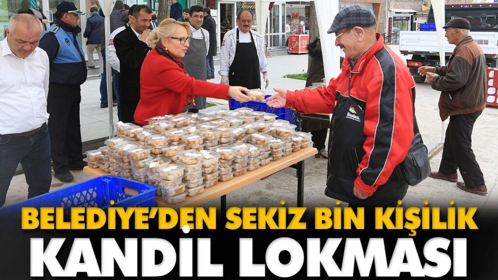 BELEDİYE’DEN SEKİZ BİN KİŞİLİK KANDİL LOKMASI BELEDİYE’DEN SEKİZ BİN KİŞİLİK KANDİL LOKMASI