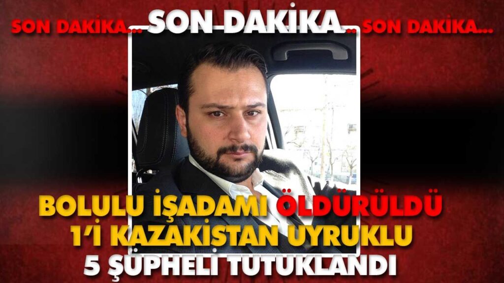 1’İ KAZAKİSTAN UYRUKLU 5 ŞÜPHELİ TUTUKLANDI