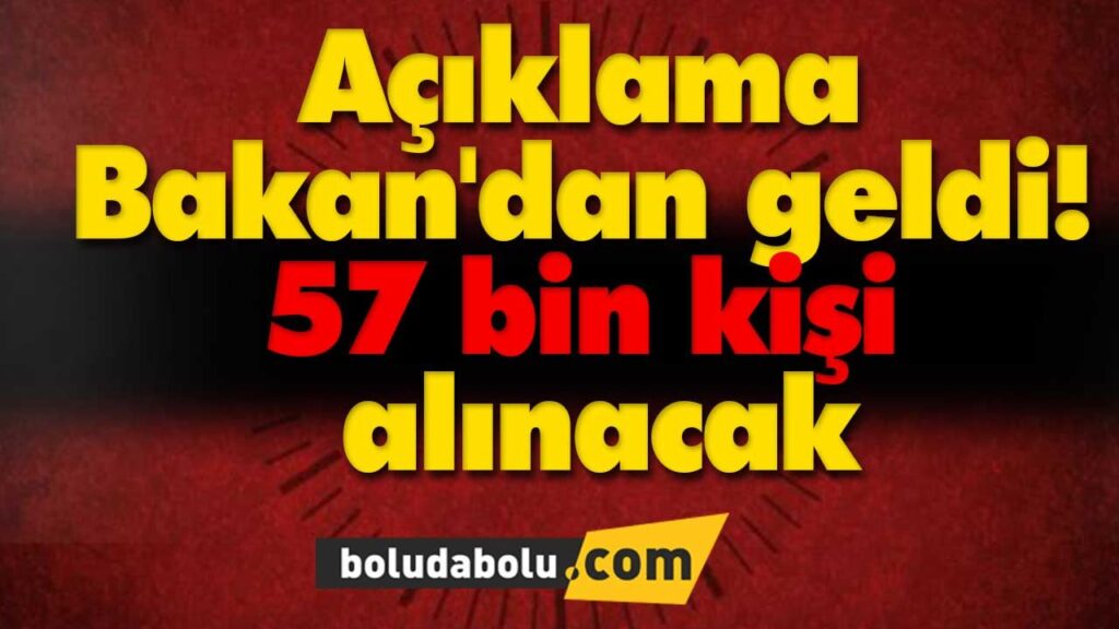 57 bin kişi alınacak! 57 bin kişi alınacak!