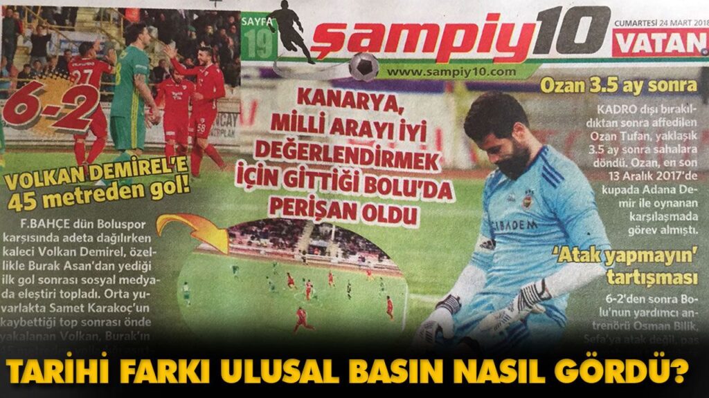 TARİHİ FARKI ULUSAL BASIN NASIL GÖRDÜ?