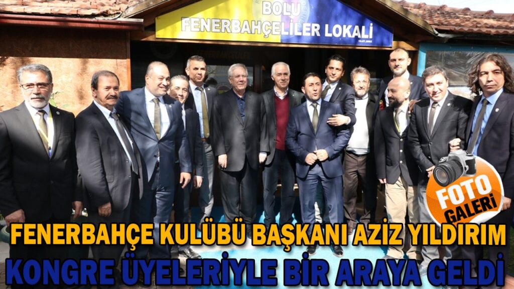 AZİZ YILDIRIM KONGRE ÜYELERİYLE BİR ARAYA GELDİ AZİZ YILDIRIM KONGRE ÜYELERİYLE BİR ARAYA GELDİ