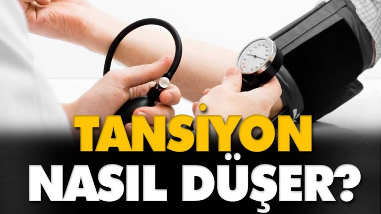 TANSİYON NASIL DÜŞER