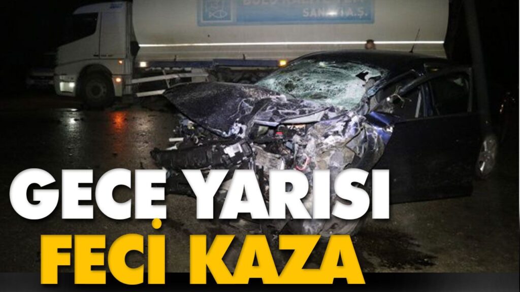 Feci Kaza; 2 ölü,1 yaralı Feci Kaza; 2 ölü,1 yaralı